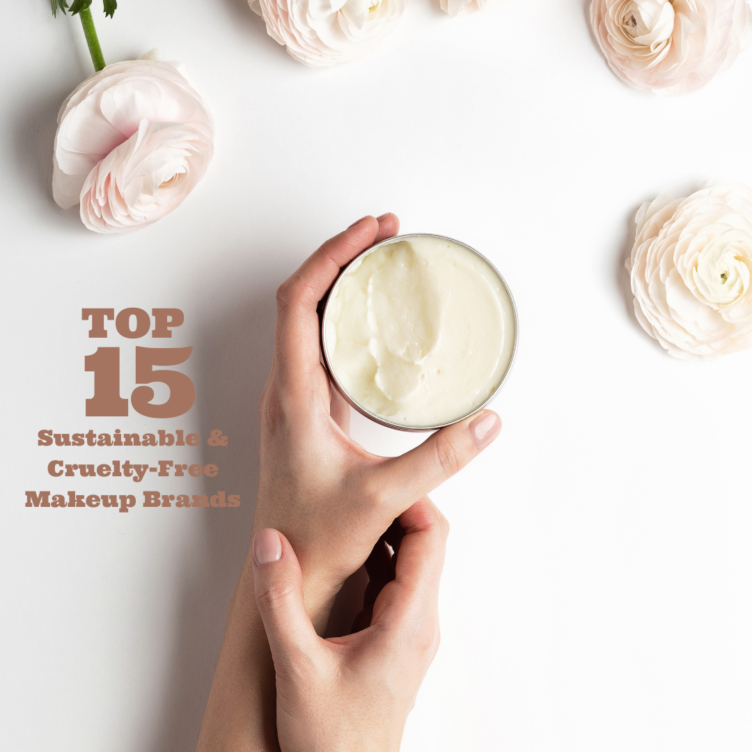 Top 15 Sustainable and Cruelty-free Makeup Brands